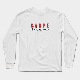 Carpe Diem!! Long Sleeve T-Shirt